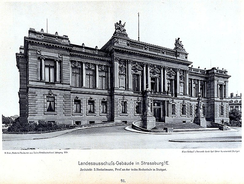 File:Landesausschuss-Gebäude in Straßburg, 1888 und 1892 nach Entwürfen der Architekten Skjold Neckelmann und August Hartel, Tafel 91, Kick Jahrgang I.jpg