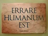 Errare humanum est. — Чалавеку ўласціва памыляцца.