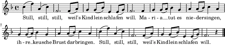 
  \language "deutsch"
  \relative c' {
    \tempo 4 = 100 \set Score.tempoHideNote = ##t \set Staff.midiInstrument = #"clarinet"
    \key f \major
    c' (f) a, (c) f,2. f8 (a) g4 g8 (b) e,4 e8 (g) f2.
    f4 g g8 (a) b4 g a a8 (b) c4 a g g8 (a) b4 g a a8 (b) c4 a
    c (f) a, (c) f,2. f8 (a) g4 g8 (b) e,4 e8 (g) f2. r4
    \bar "|."
  }
  \addlyrics {
    Still, still, still, weil's Kind -- lein schla -- fen will.
    Ma -- ri -- a __  tut es nie -- der -- sing -- en,
    ih -- re __ keu -- sche Brust dar -- brin -- gen.
    Still, still, still, weil's Kind -- lein schla -- fen will.
  }
