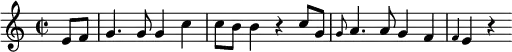 {
  \clef violin \key c \major \time 2/2 \tempo 4 = 90
  \set Score.tempoHideNote = ##t
  \partial 4 e'8 f'
  g'4. g'8 g'4 c''
  c''8 b' b'4 r c''8 g'
  \grace g'8 a'4. a'8 g'4 f'
  \grace f'4 e' r
}