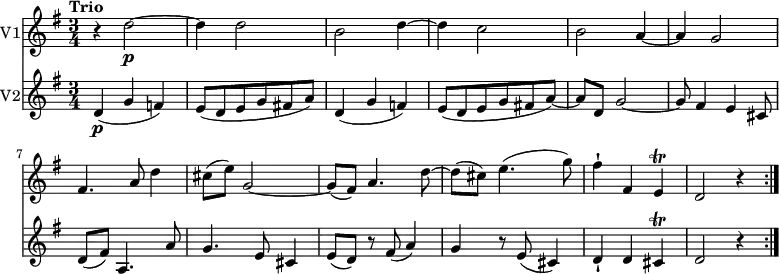 
<<
  \new Staff \with {
       instrumentName = #"V1"
     }
     \relative c'' { 
         \version "2.18.2"
         \clef "treble" 
         \tempo "Trio" 
         \key g \major
         \time 3/4
                  r4 d2 \p ~ 
                  d4 d2
                 b2 d4 ~ 
                 d c2
                 b2 a4 ~ 
                 a g2
                fis4. a8 d4
                cis8 (e) g,2 ~ 
                g8 (fis) a4. d8 ~ 
                d (cis) e4. (g8)
                fis4-! fis, e \trill 
                d2 r4 \bar ":|."
}
\new Staff \with {
         instrumentName = #"V2" }
   
\relative c'' {
         \clef "treble" 
         \tempo "Trio" 
         \key g \major
         \time 3/4
          d,4\p (g f)
          e8 (d e g fis! a)
          d,4 (g f)
          e8 (d e g fis! a~)
          a d, g2 ~
          g8 fis4 e cis8
          d (fis) a,4. a'8
          g4. e8 cis4
          e8 (d) r8 fis8 (a4)
          g r8 e8 (cis4)
          d-! d cis \trill 
          d2 r4 \bar ":|."
 }
>>
