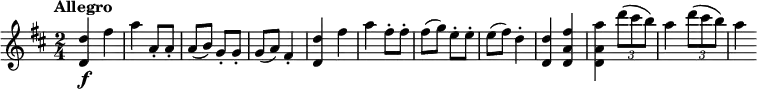 
\relative c'' {
  \version "2.18.2"
    \key d \major
    \time 2/4
    \tempo "Allegro" 
   <d, d'>4\f fis' 
  a a,8-. a-.
   a (b) g-. g-.
   g (a) fis4-.
   <d d'>4 fis' 
  a fis8-. fis-.
  fis (g) e-. e-.
  e (fis) d4-.
  <d, d'> <d a' fis'>
  <d a' a'> \tuplet 3/2 {d''8 (cis b)}
  a4  \tuplet 3/2 {d8 (cis b)}
  a4
  }
