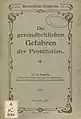 Die gesundheitlichen Gefahren der Prostitution 1902