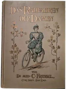 Carl Fressel, Das Radfahren der Damen, mit Radfahrerin in zeitgemäßer Kleidung, Erstausgabe 1897