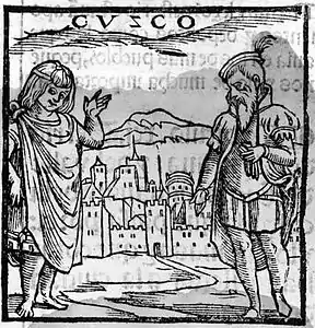 Die erste Darstellung von Cuzco in Europa (1553). Der Illustrator kannte Stadt und Bewohner nur vom Hörensagen.