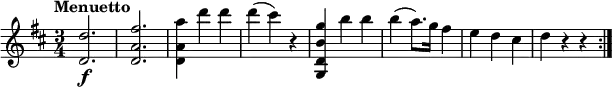 
\relative c'' {
  \version "2.18.2"
    \key d \major
    \time 3/4
    \tempo "Menuetto" 
    <d, d'>2.\f <d a' fis'>
    <d a' a'>4 d'' d
    d (cis) r4
    <g,, d' b' g'> b'' b
    b (a8.) g16 fis4
    e d cis
    d r4 r4 \bar ":|."
  }
