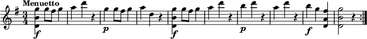 
\relative c'' {
    \version "2.18.2"
    \key g \major
    \time 3/4
    \tempo "Menuetto"
  <d, b' g'>4\f g'8 fis g4
  a4 d r4
  g,4\p g8 fis g4 a d, r4
  <d, b' g'>4\f g'8 fis g4
  a4 d r4
  b4\p d r4
  a4 d r4
  b4\f g <d, a' fis'>4
  <d b' g'>2 r4 \bar ":|."
  }
