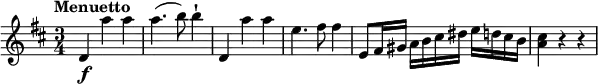 
\relative c'' {
  \version "2.18.2"
  \tempo "Menuetto"
  \key d \major
  \time 3/4
 d,4\f a'' a a4. (b8) b4-!  d,,4 a'' a e4. fis8 fis4 e,8 fis16 gis a b cis dis e d cis b <a cis>4 r4 r4
}
