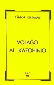 Sándor Szathmári, Vojaĝo al Kazohinio