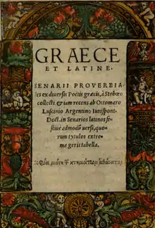 "Senarii Proverbialesex diuersis Poëtis graecis"verko eldonita en 1521.