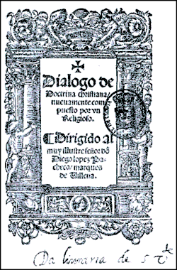 "Diálogo de la Doctrina christiana",verko eldonita en 1529.