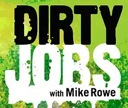 Dirty Jobs with Mike Rowe