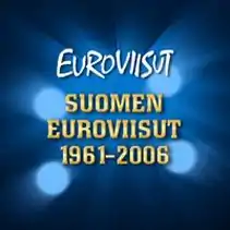 Kokoelmalevyn Suomen euroviisut 1961–2006 kansikuva